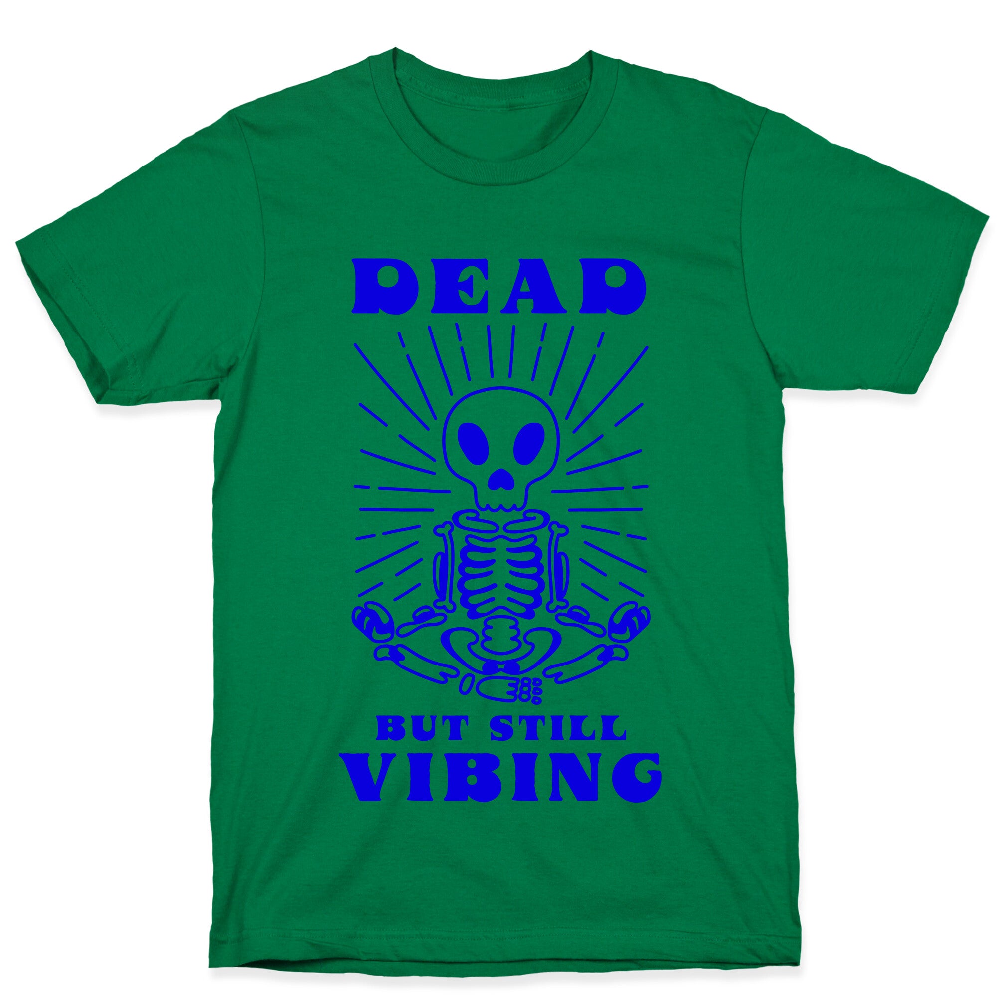 Dead But Still Vibing T-Shirt